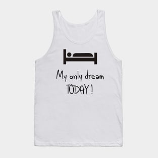 My only dream Tank Top